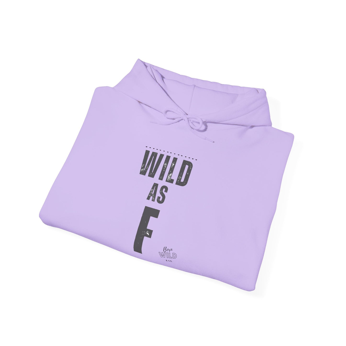 Wild As F- Outdoor Unisex Hoodie