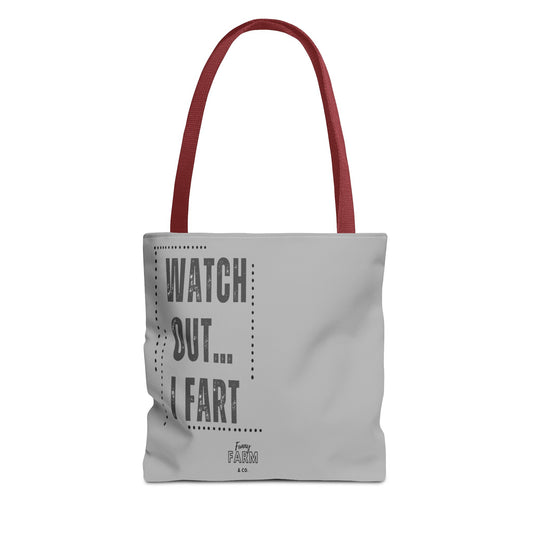 Watch Out, I Fart-Tote Bag