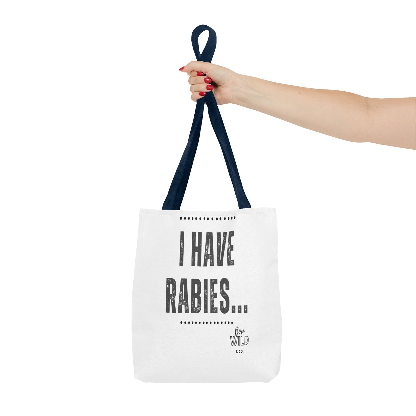 I Have Rabies...Funny Tote