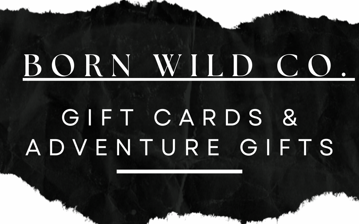 Born Wild - Gift Cards & Adventure Gifts