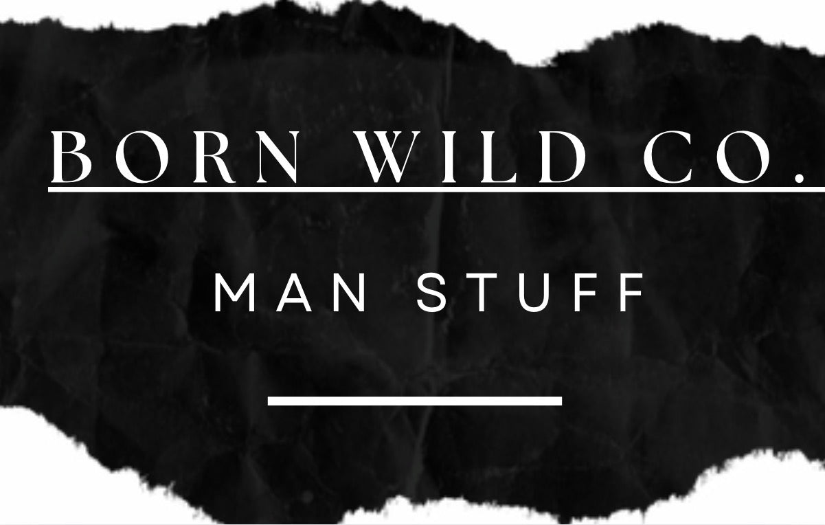 Born Wild -Man Stuff