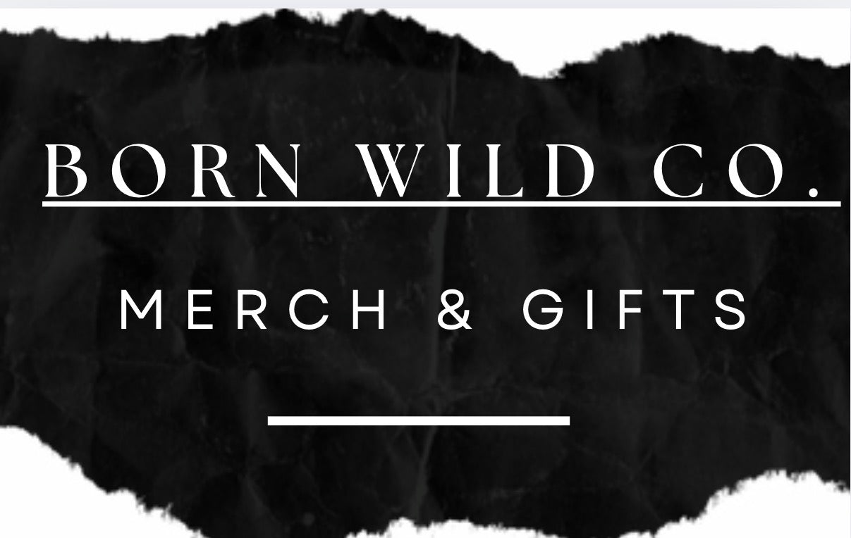 Born Wild  Merch & Gifts