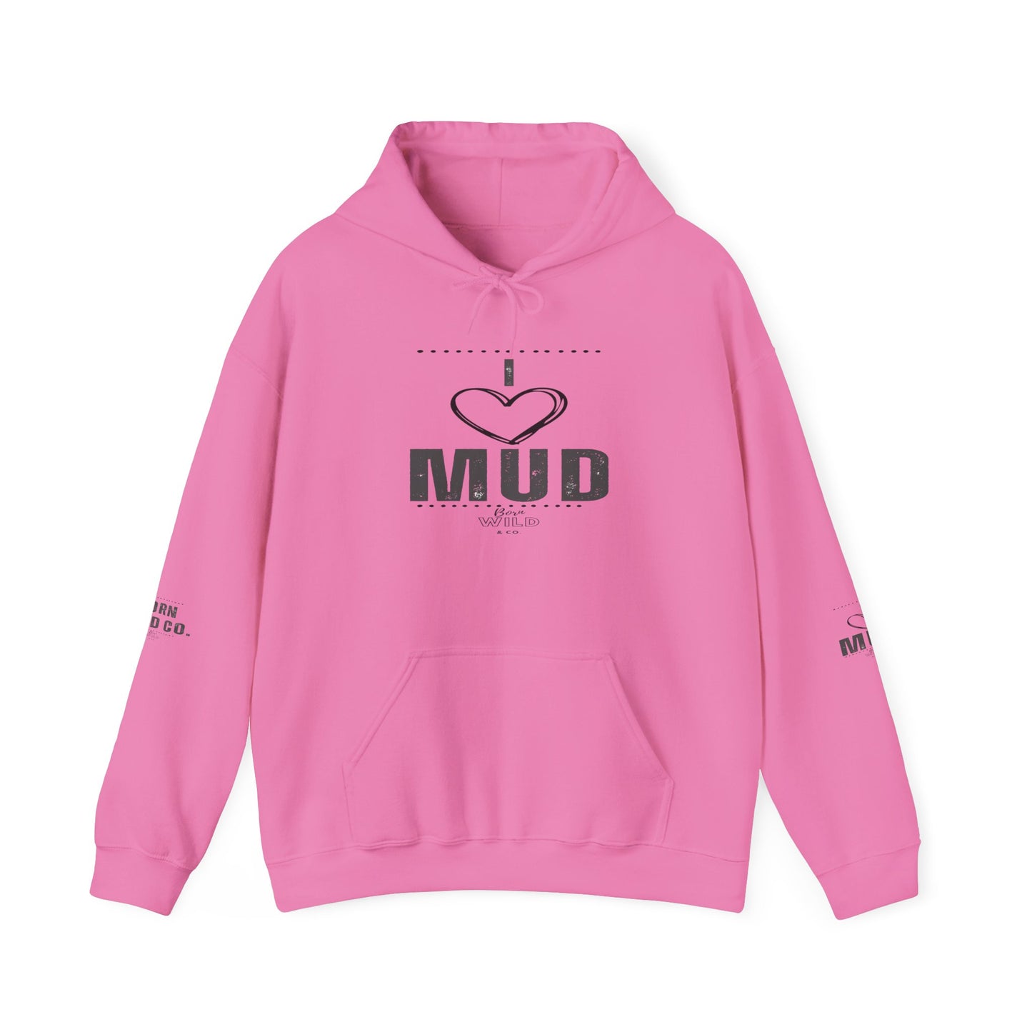 I Love Mud Hoodie