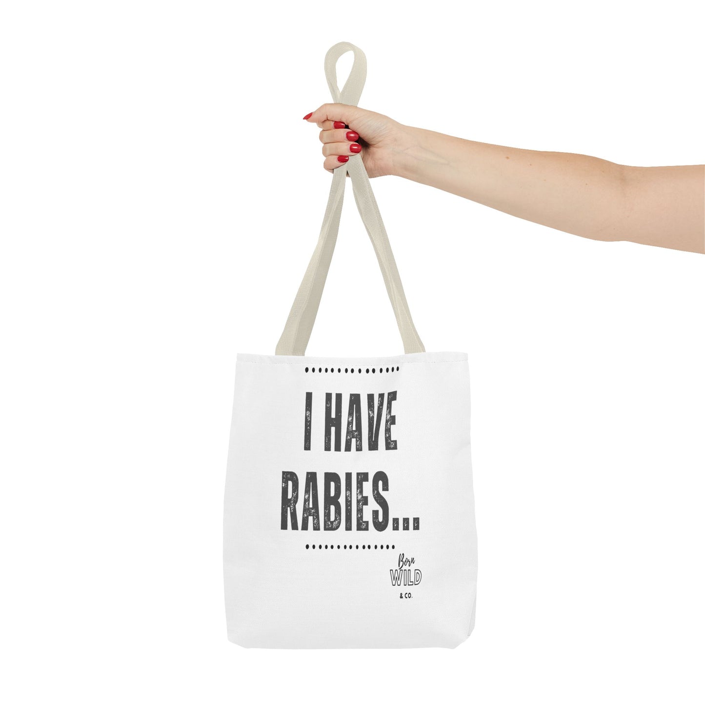 I Have Rabies...Funny Tote