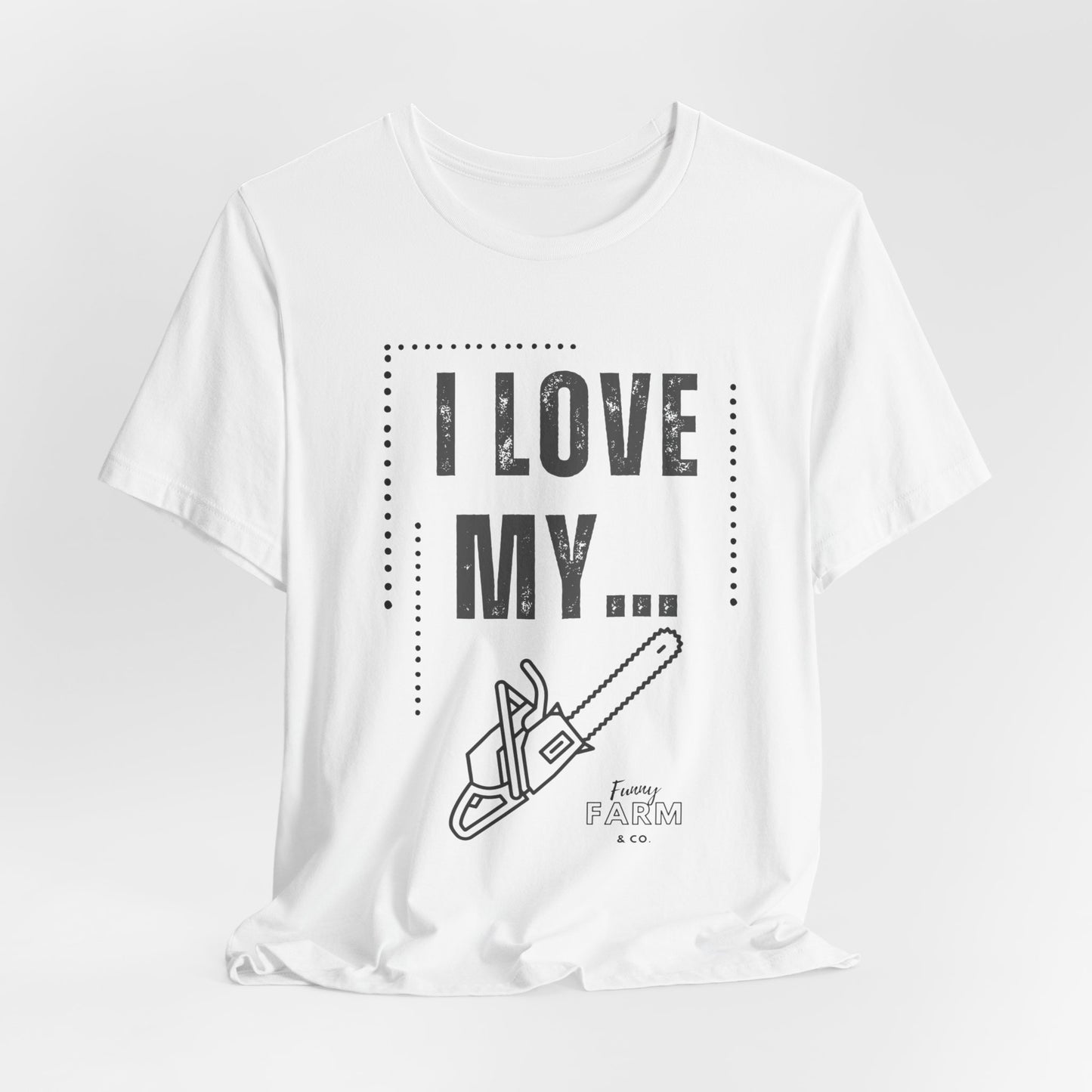 I Love My Chainsaw