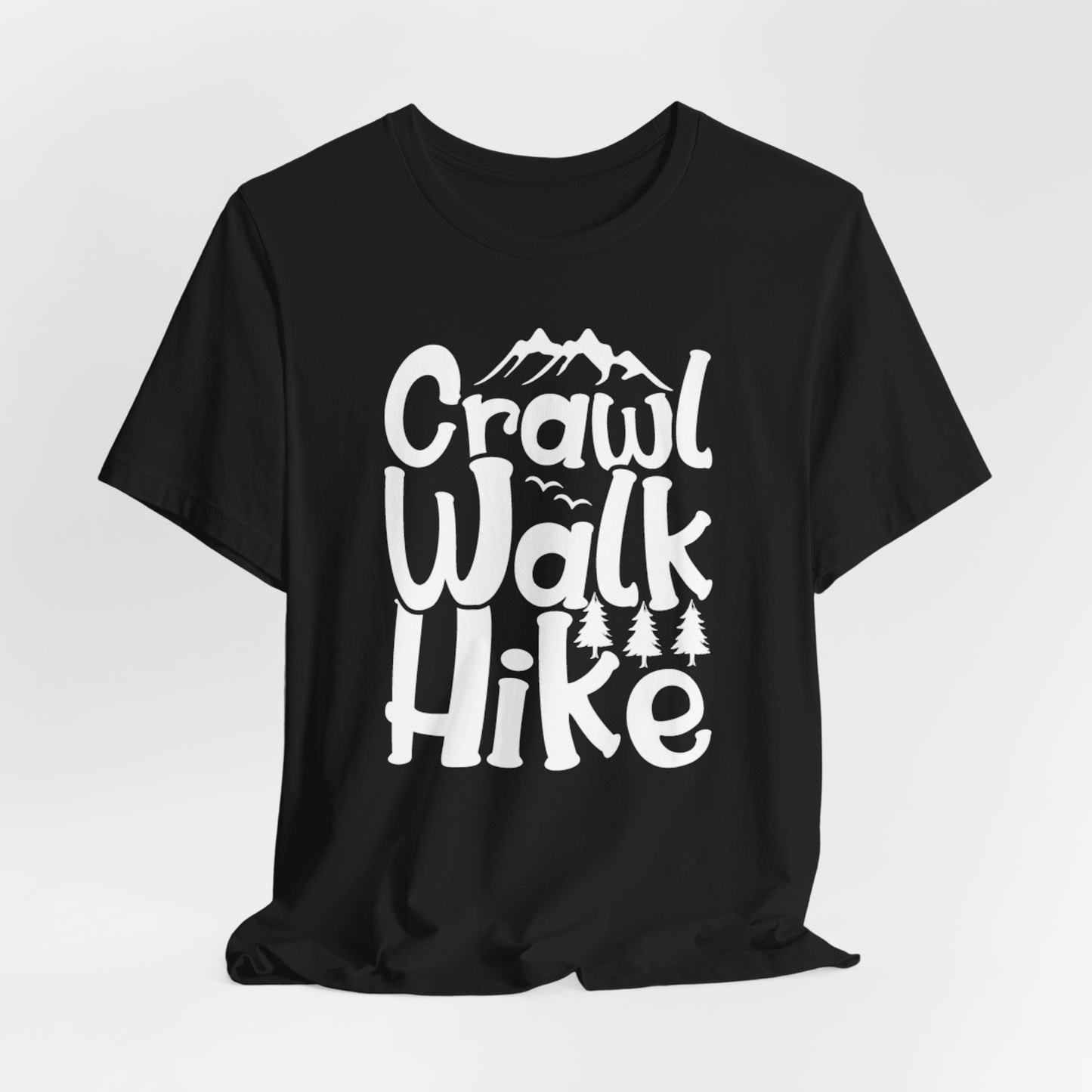 Crawl, Walk, N' Hike Tee