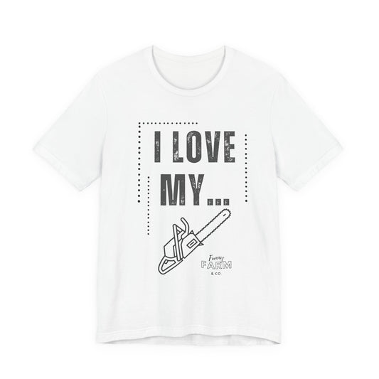I Love My Chainsaw