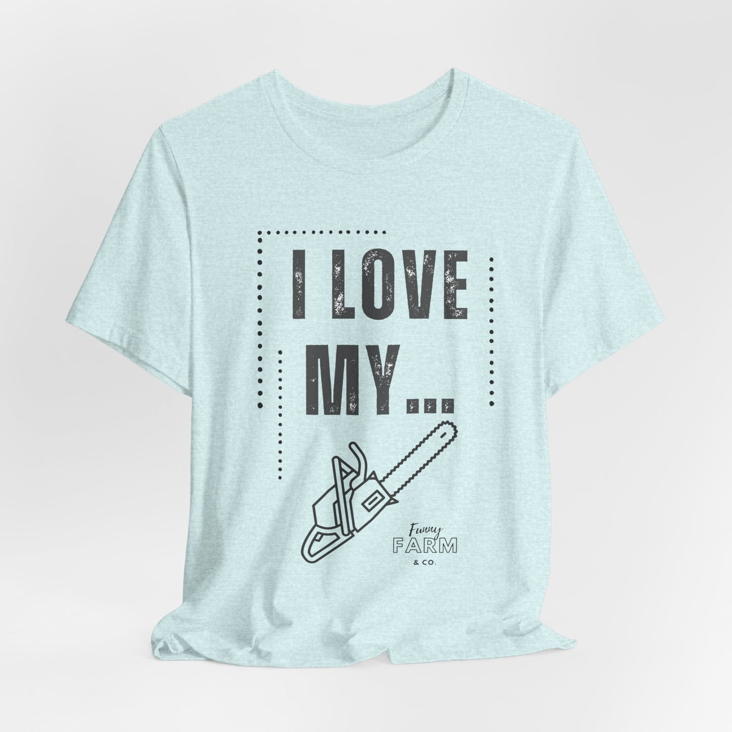 I Love My Chainsaw