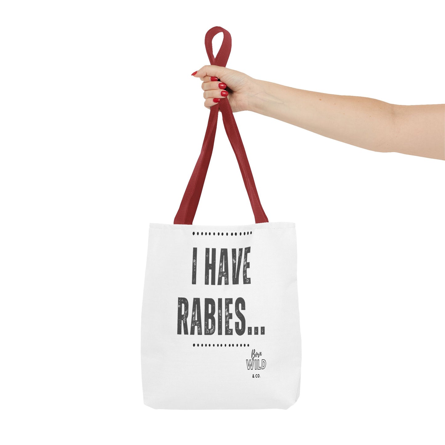 I Have Rabies...Funny Tote