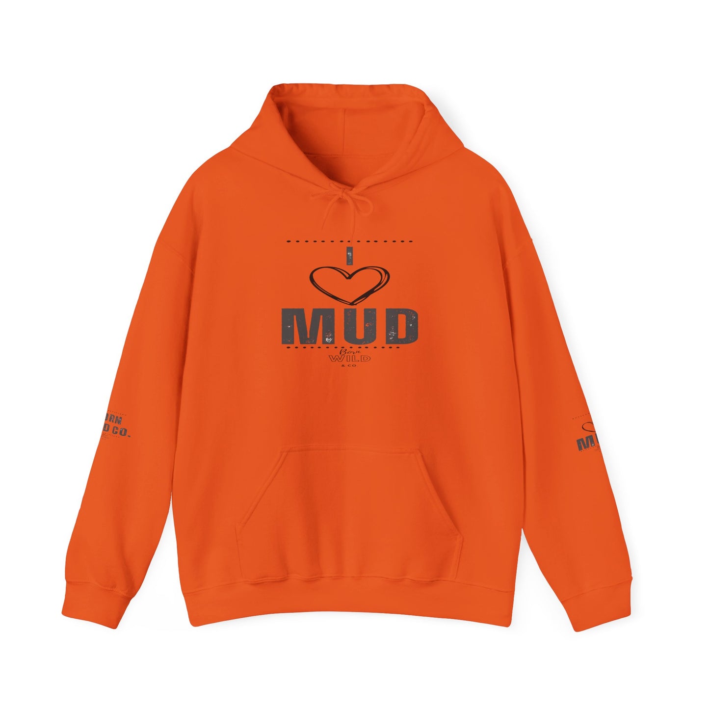I Love Mud Hoodie