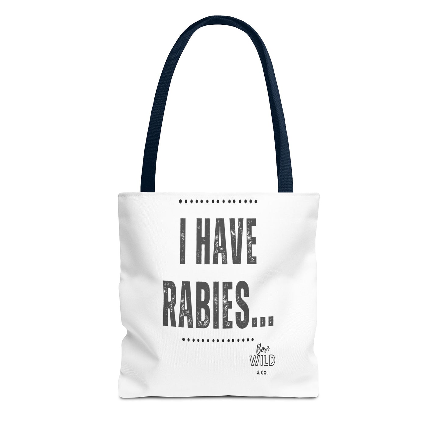 I Have Rabies...Funny Tote