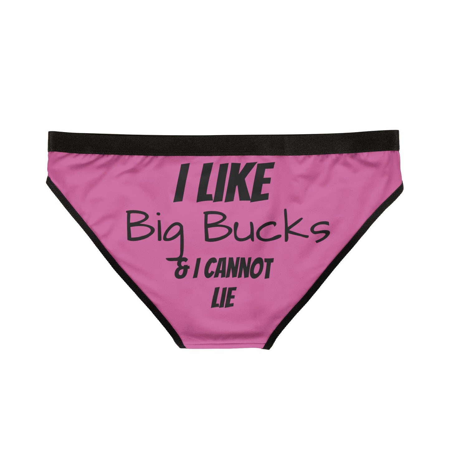I Like Big Bucks and I Cannot Lie-Women's Underwear