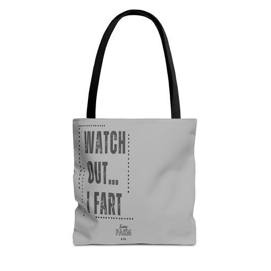Watch Out, I Fart-Tote Bag