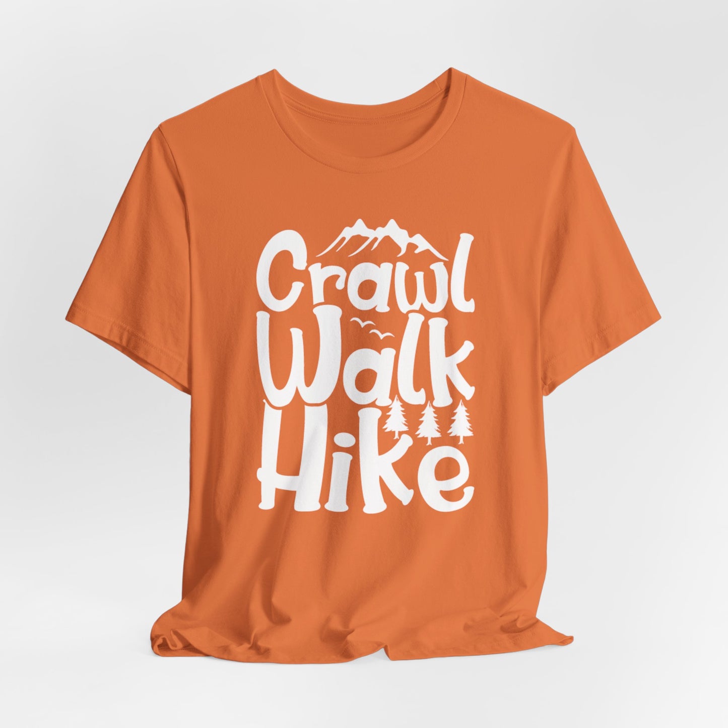 Crawl, Walk, N' Hike Tee