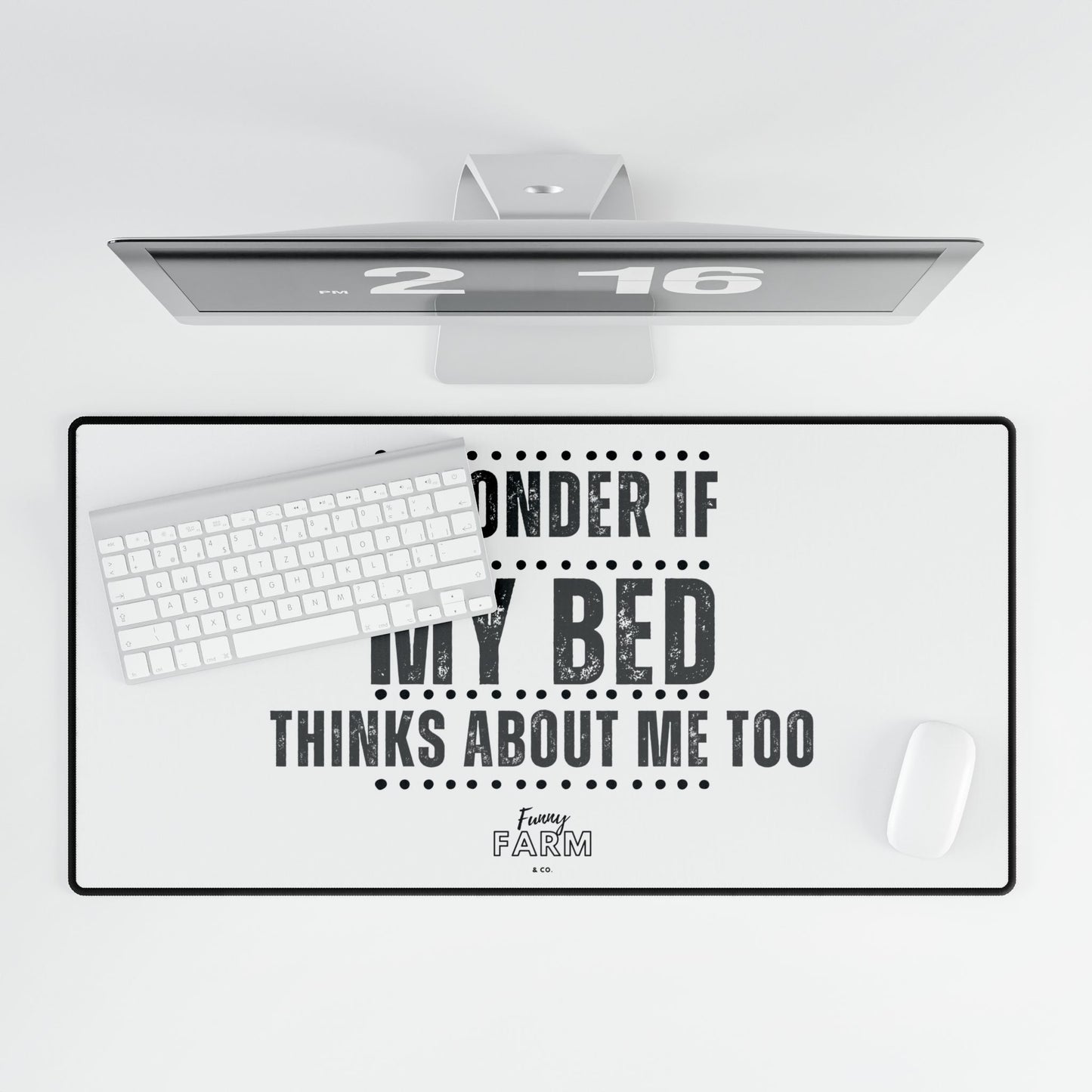 Mouse Pad Desk Mat — "I Wonder If My Bed Thinks About Me Too" Funny Office Mouse Pad