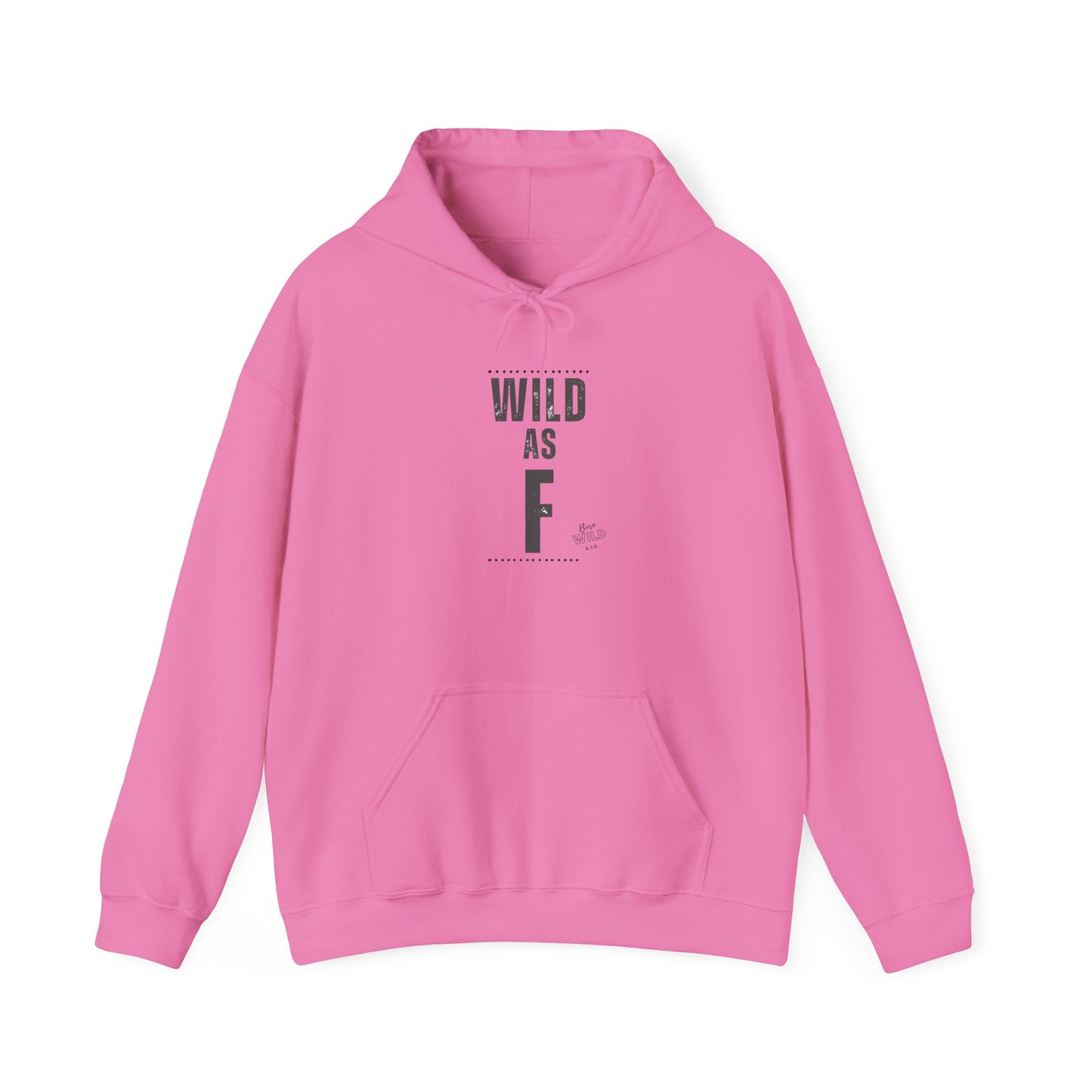 Wild As F- Outdoor Unisex Hoodie