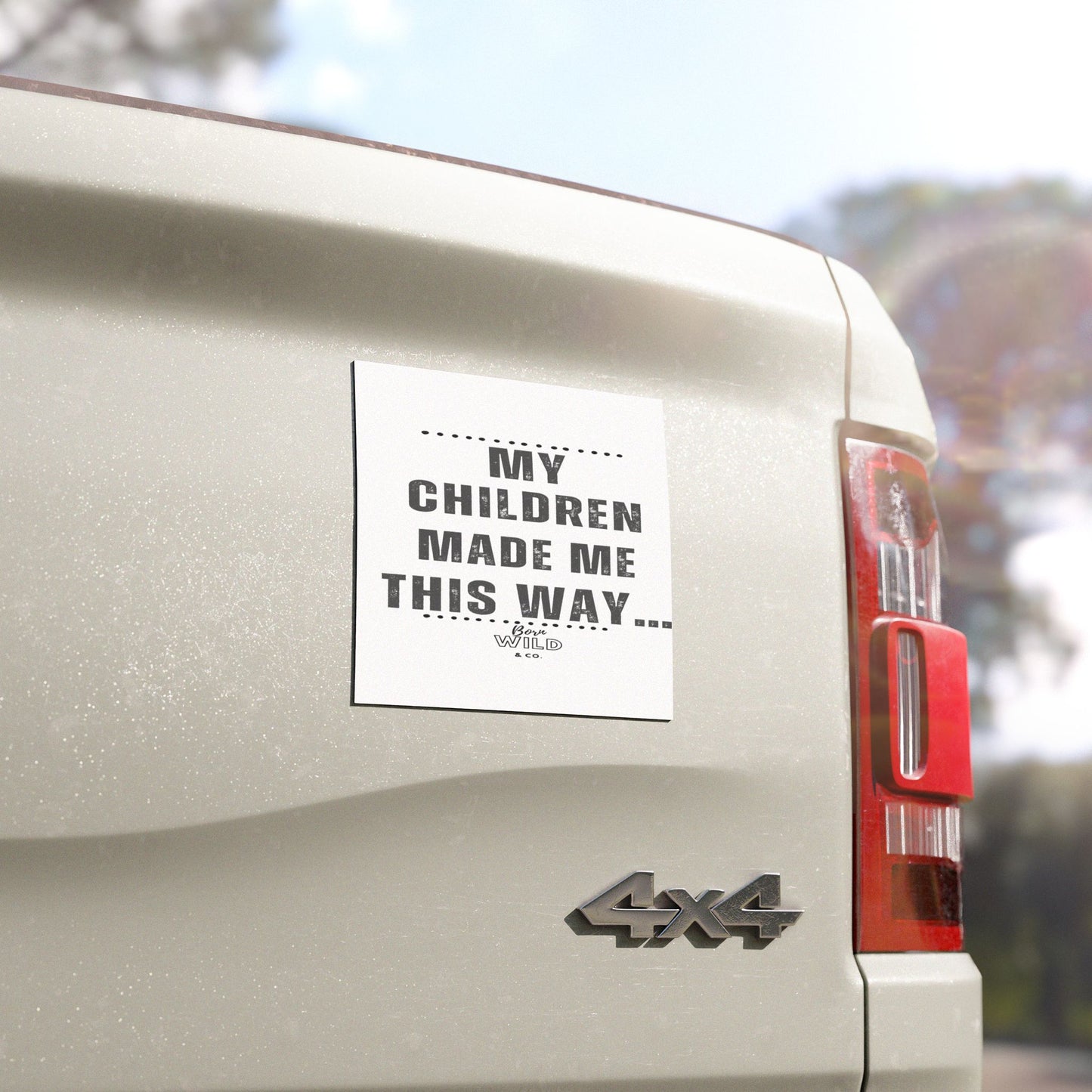 Car Magnet – “My Children Made Me This Way” Humorous Family Quote Magnet
