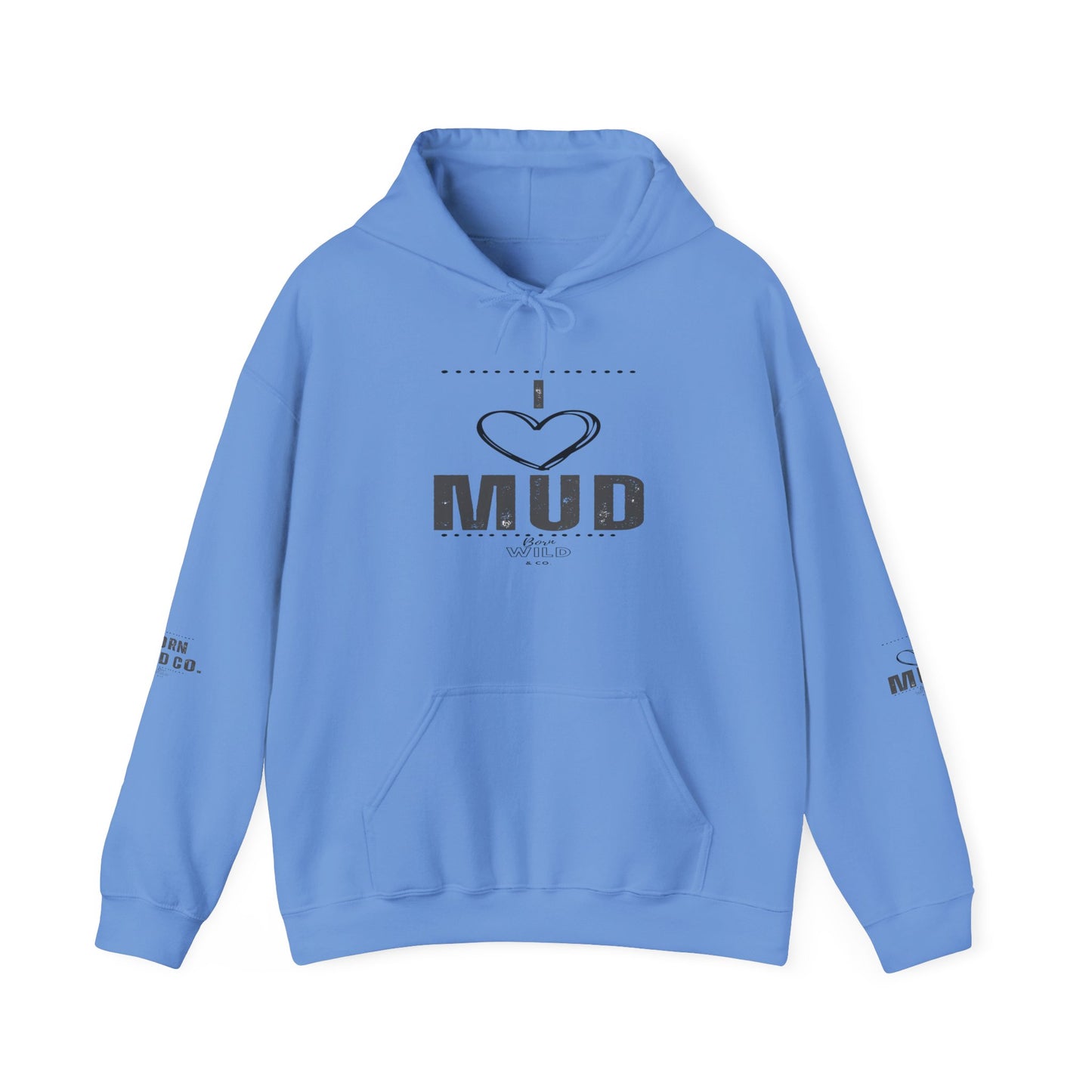 I Love Mud Hoodie