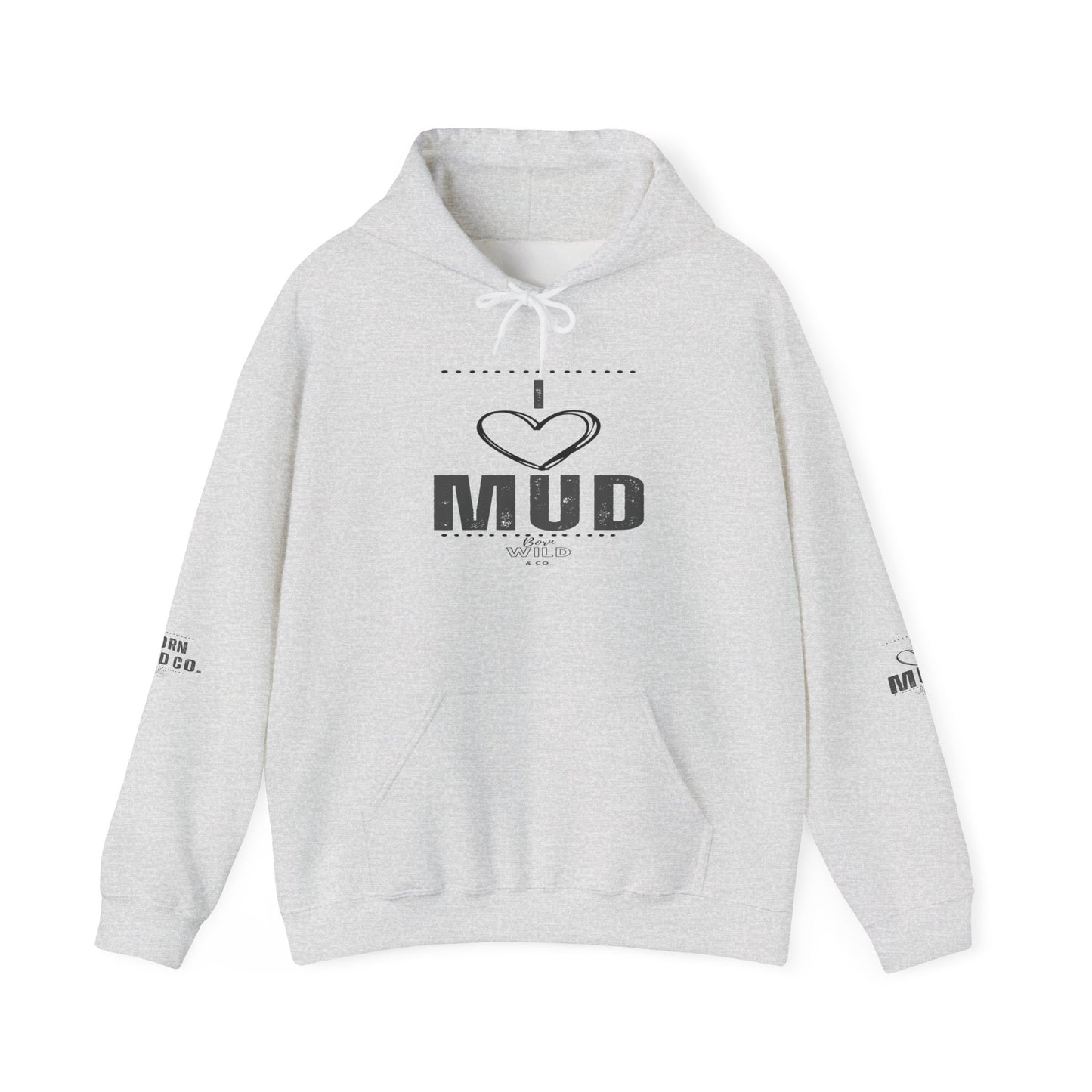 I Love Mud Hoodie