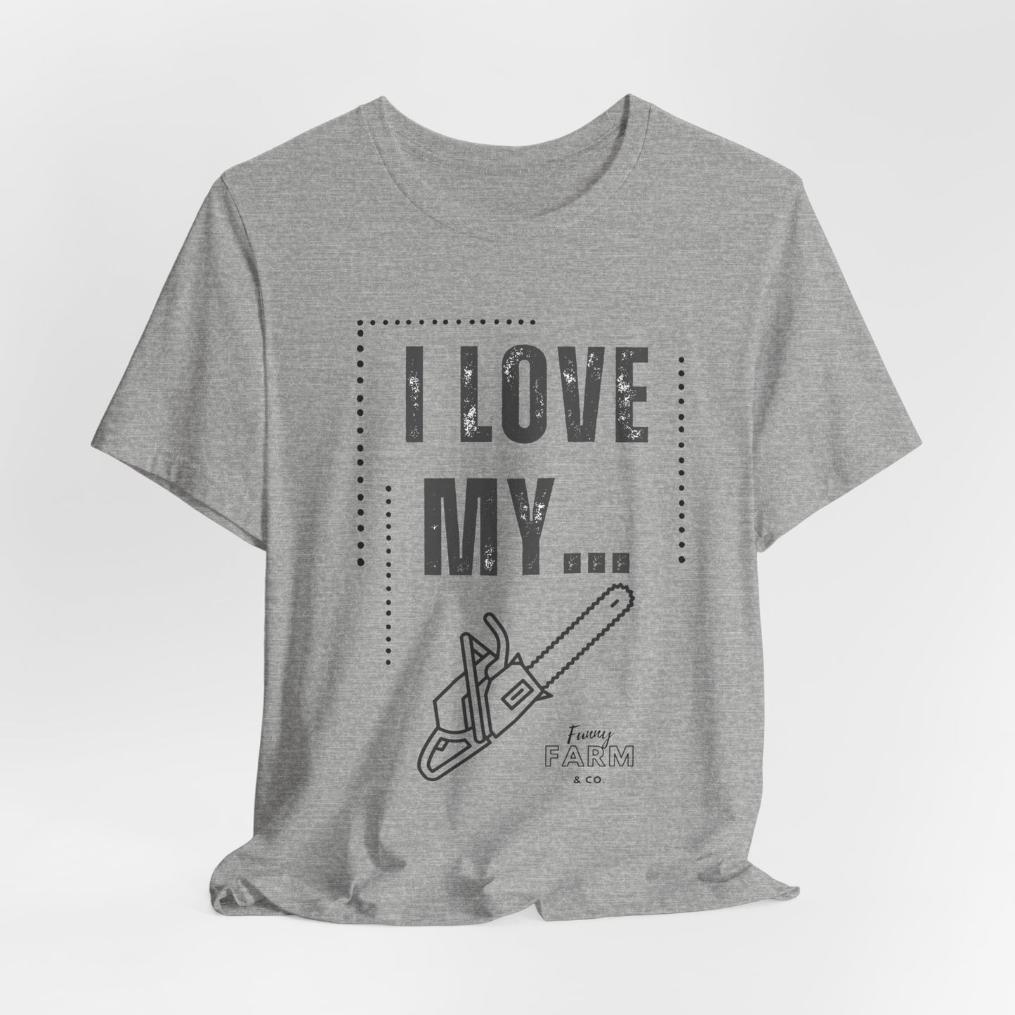 I Love My Chainsaw