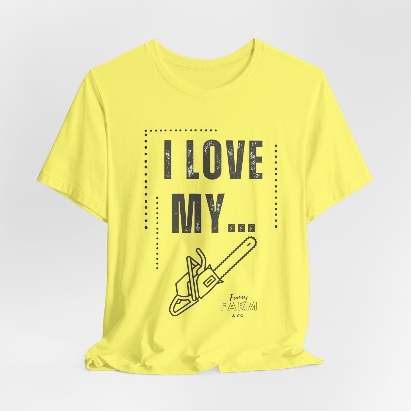 I Love My Chainsaw
