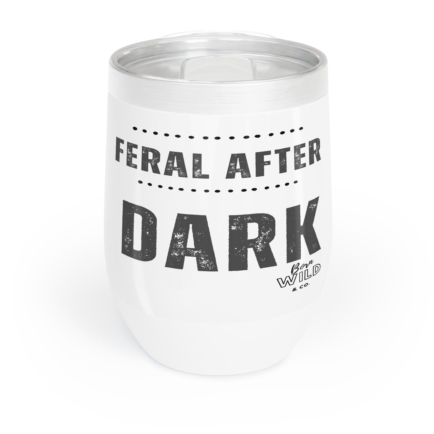 FERAL AFTER DARK-Chill Wine Tumbler