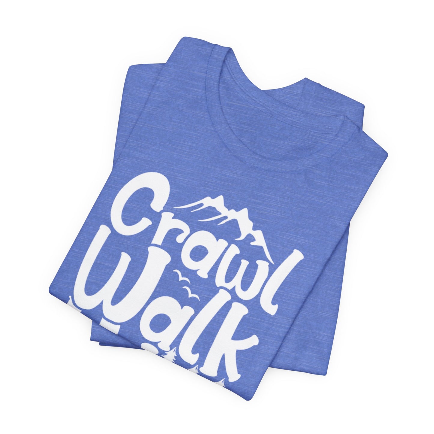 Crawl, Walk, N' Hike Tee