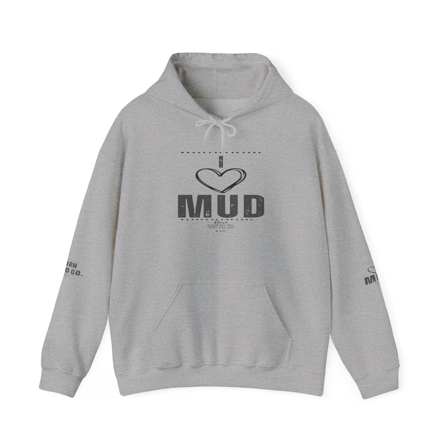 I Love Mud Hoodie
